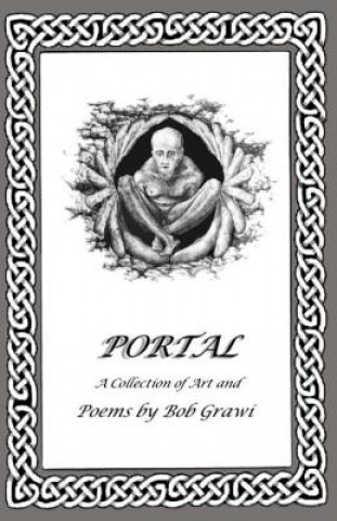 Book Portal: A Collection of Art and Poems by Bob Grawi Bob Grawi