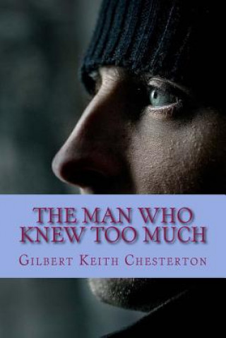 Knjiga The Man Who Knew Too Much Gilbert Keith Chesterton