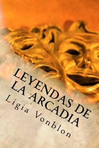 Könyv Leyendas de La Arcadia Ligia Vonblon