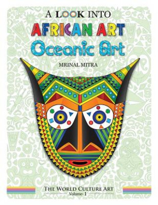 Kniha A Look Into African Art, Oceanic Art MR Mrinal Mitra