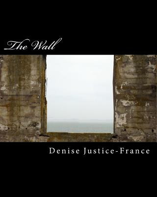 Knjiga The Wall Denise Justice-France