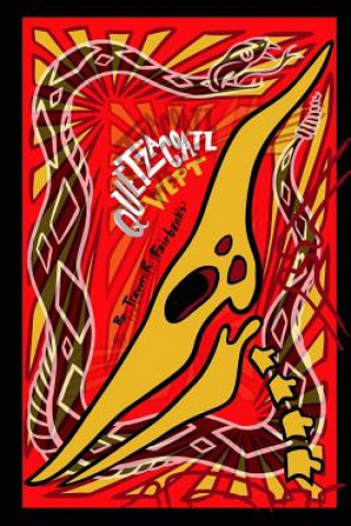 Libro Quetzacoatl Wept Trevor R Fairbanks