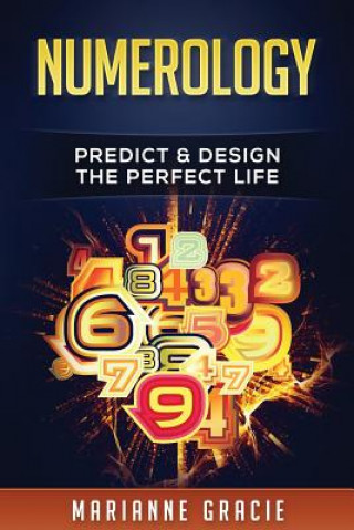Carte Numerology: Predict & Design The Perfect Life Marianne Gracie