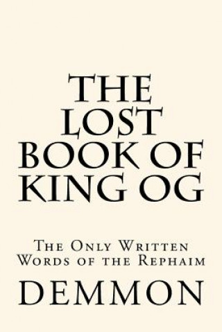 Βιβλίο The Lost Book of King Og: The Only Written Words of the Rephaim MR Demmon