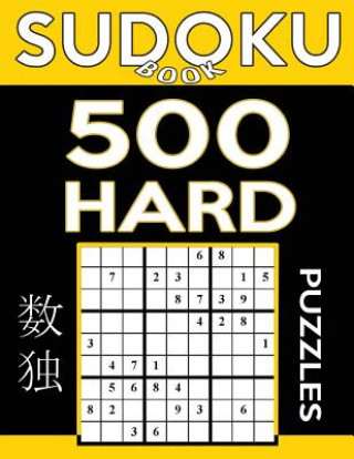 Kniha Sudoku Book 500 Hard Puzzles: Sudoku Puzzle Book With Only One Level of Difficulty Sudoku Book