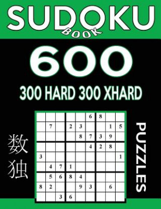 Kniha Sudoku Book 600 Puzzles, 300 Hard and 300 Extra Hard: Sudoku Puzzle Book With Two Levels of Difficulty To Improve Your Game Sudoku Book