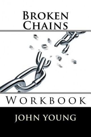 Книга Broken Chains: Workbook John K L Young Sr