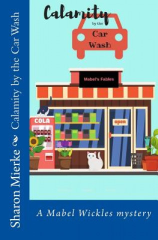 Knjiga Calamity by the Car Wash Sharon Mierke