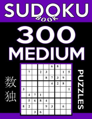 Könyv Sudoku Book 300 Medium Puzzles: Sudoku Puzzle Book With Only One Level of Difficulty Sudoku Book