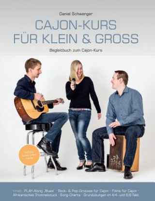 Carte Cajon-Kurs fuer klein & gross: Begleitbuch zum Cajon-Kurs von Daniel Schwenger Daniel Schwenger