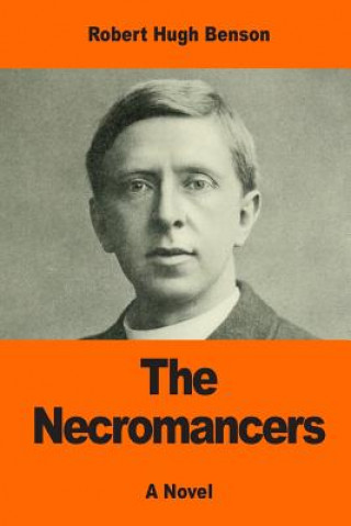 Carte The Necromancers Robert Hugh Benson