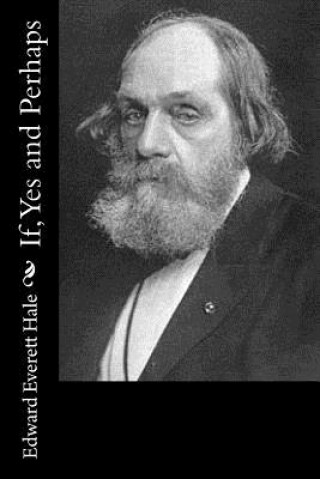 Buch If, Yes and Perhaps Edward Everett Hale