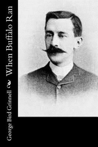 Livro When Buffalo Ran George Bird Grinnell