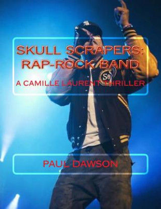 Książka Skull Scrapers: Rap-Rock Band: A Camille Laurent Thriller Paul Dawson