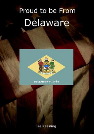 Kniha Proud to be From Delaware Lee Keesling