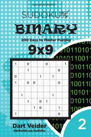 Kniha Sudoku Binary - 200 Easy to Master Puzzles 9x9 (Volume 2) Dart Veider