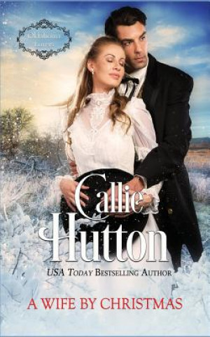 Книга A Wife by Christmas Callie Hutton