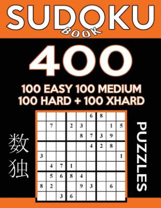 Kniha Sudoku Book 400 Puzzles, 100 Easy, 100 Medium, 100 Hard and 100 Extra Hard: Sudoku Puzzle Book With Four Levels of Difficulty To Improve Your Game Sudoku Book