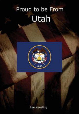 Buch Proud to be From Utah Lee Keesling