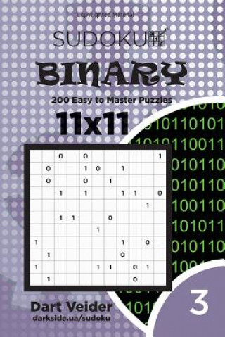 Könyv Sudoku Binary - 200 Easy to Master Puzzles 11x11 (Volume 3) Dart Veider
