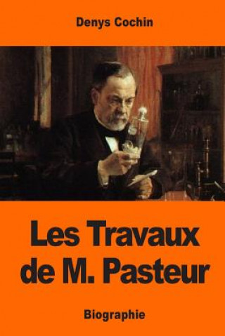 Carte Les Travaux de M. Pasteur Denys Cochin