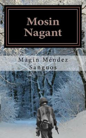 Kniha Mosin Nagant: la batalla de las Ardenas Magin Mendez Sanguos