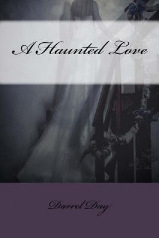 Knjiga A Haunted Love MR Darrel R Day Jr