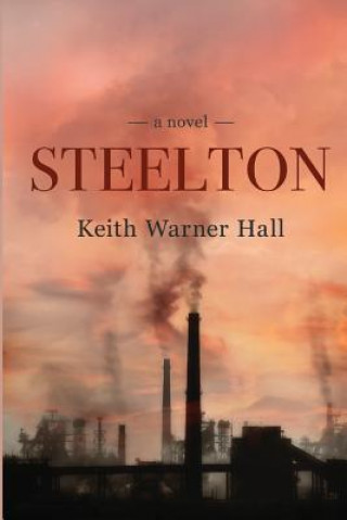 Kniha Steelton Keith Warner Hall