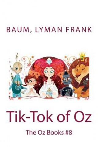 Carte Tik-Tok of Oz: The Oz Books #8 Baum Lyman Frank