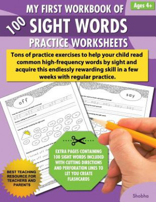 Book My First Workbook of 100 Sight Words Practice Worksheets: Reproducible activity sheets to learn reading, writing & high-frequency word recognition usi Shobha