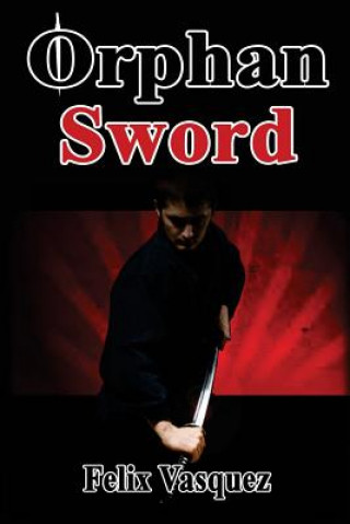 Book Orphan Sword Felix Vasquez