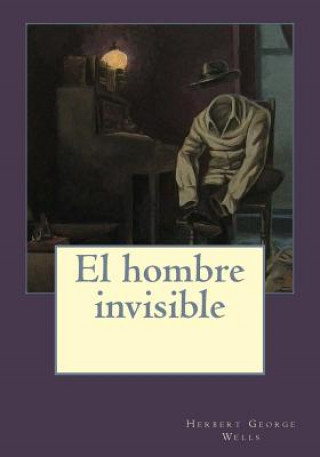 Kniha El hombre invisible Herbert George Wells