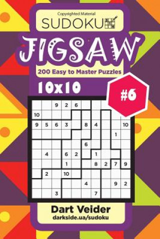 Carte Sudoku Jigsaw - 200 Easy to Master Puzzles 10x10 (Volume 6) Dart Veider