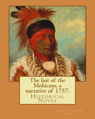 Kniha The last of the Mohicans, a narrative of 1757. By: James Fenimore Cooper, illustrated By: N. C. Wyeth(October 22, 1882 - October 19, 1945) was an Amer James Fenimore Cooper