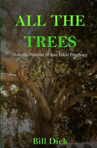 Kniha All The Trees Bill Dick