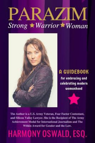 Könyv PARAZIM, Strong Warrior Woman: A GUIDEBOOK for embracing and celebrating modern womanhood Esq Harmony Oswald