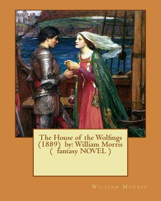 Könyv The House of the Wolfings (1889) by: William Morris ( fantasy NOVEL ) William Morris