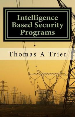 Libro Intelligent Based Security Programs: Intelligent Based Security Programs Thomas A Trier