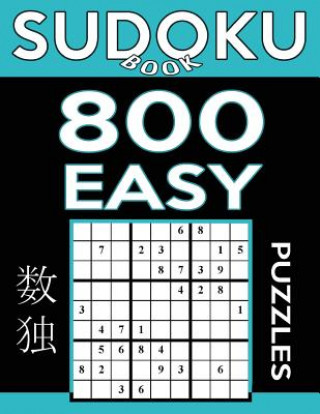 Książka Sudoku Book 800 Easy Puzzles: Sudoku Puzzle Book With Only One Level of Difficulty Sudoku Book