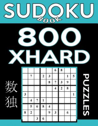 Carte Sudoku Book 800 Extra Hard Puzzles: Sudoku Puzzle Book With Only One Level of Difficulty Sudoku Book