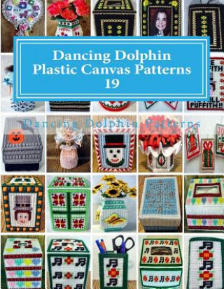 Knjiga Dancing Dolphin Plastic Canvas Patterns 19: DancingDolphinPatterns.com Dancing Dolphin Patterns