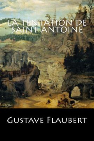 Carte La Tentation de Saint Antoine: (Langue Française) Gustave Flaubert