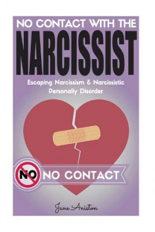 Kniha Narcissist: No Contact With The Narcissist! Escaping Narcissism & Narcissistic Personality Disorder Jane Aniston