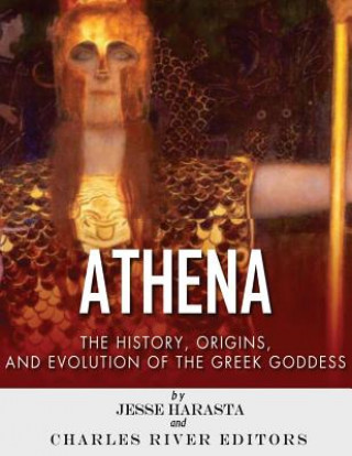 Book Athena: The Origins and History of the Greek Goddess Charles River Editors