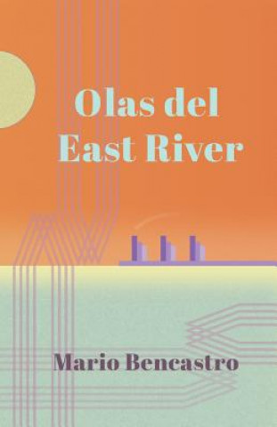 Книга Olas del East River Mario Bencastro