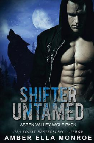 Knjiga Shifter Untamed Amber Ella Monroe
