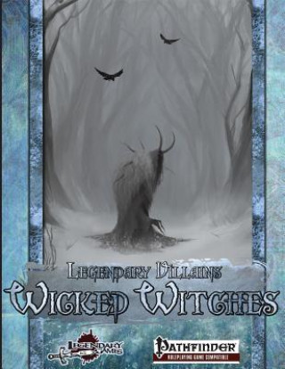 Kniha Legendary Villains: Wicked Witches Legendary Games