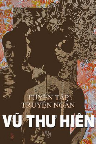 Könyv Vu Thu Hien: Tuyen Tap Truyen Ngan Va Tap Van Hien Thu Vu