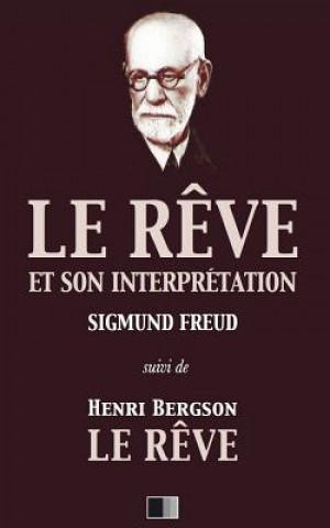 Книга Le r?ve et son interprétation (suivi de Henri Bergson: Le R?ve) Sigmund Freud