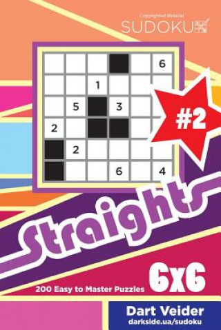 Kniha Sudoku Straights - 200 Easy to Master Puzzles 6x6 (Volume 2) Dart Veider